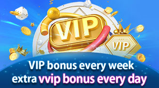 VIP bonus every week , extra vvip bonus every day